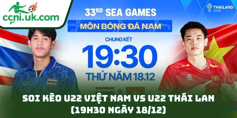 Soi Kèo U22 Việt Nam Vs U22 Thái Lan (19h30 Ngày 18/12)